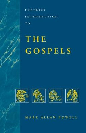 Fortress Introduction to the Gospels by Mark Allan Powell