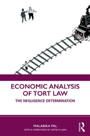 Economic Analysis of Tort Law: The Negligence Determination by Malabika Pal 9780367348311