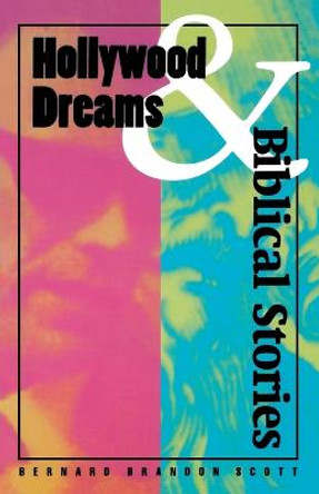 Hollywood Dreams and Biblical Stories by Bernard Brandon Scott