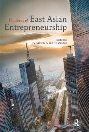 Handbook of East Asian Entrepreneurship by Tony Fu-Lai Yu 9780367362454