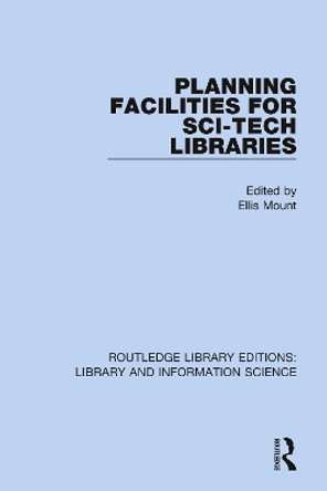 Planning Facilities for Sci-Tech Libraries by Ellis Mount 9780367363451