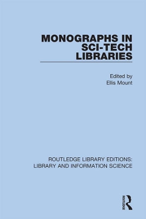 Monographs in Sci-Tech Libraries by Ellis Mount 9780367363758