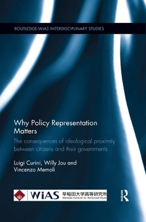 Why Policy Representation Matters: The consequences of ideological proximity between citizens and their governments by Luigi Curini 9780367366032