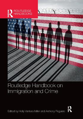 Routledge Handbook on Immigration and Crime by Holly Ventura Miller 9780367375065