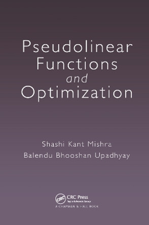 Pseudolinear Functions and Optimization by Shashi Kant Mishra 9780367377922