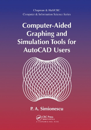 Computer-Aided Graphing and Simulation Tools for AutoCAD Users by P. A. Simionescu 9780367377991