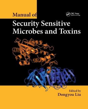 Manual of Security Sensitive Microbes and Toxins by Dongyou Liu 9780367378745