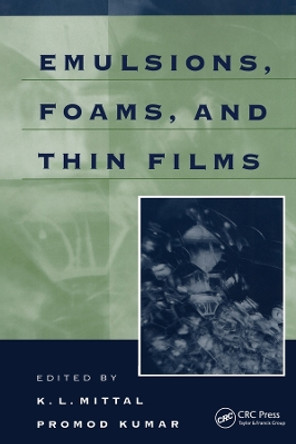 Emulsions, Foams, and Thin Films by K. L. Mittal 9780367398651