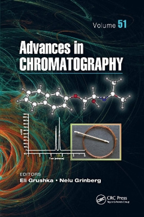 Advances in Chromatography, Volume 51 by Eli Grushka 9780367379742