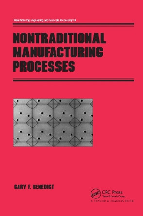 Nontraditional Manufacturing Processes by Gary F. Benedict 9780367403393