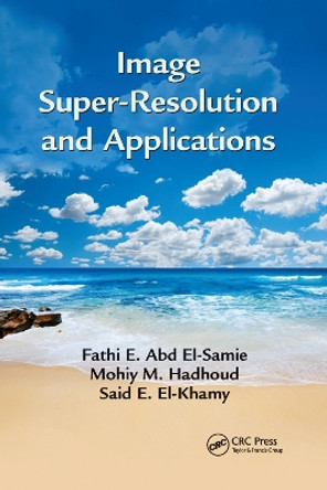 Image Super-Resolution and Applications by Fathi E. Abd El-Samie 9780367380496