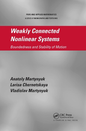Weakly Connected Nonlinear Systems: Boundedness and Stability of Motion by Anatoly Martynyuk 9780367380632