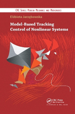 Model-Based Tracking Control of Nonlinear Systems by Elzbieta Jarzebowska 9780367381103