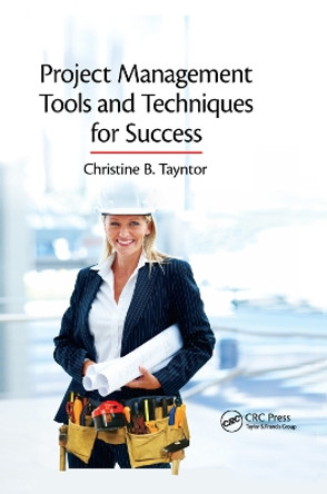 Project Management Tools and Techniques for Success by Christine B. Tayntor 9780367384036
