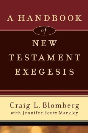 A Handbook of New Testament Exegesis by Craig L. Blomberg