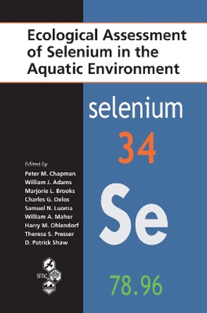 Ecological Assessment of Selenium in the Aquatic Environment by Peter M. Chapman 9780367384135