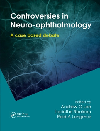 Controversies in Neuro-Ophthalmology by Andrew G Lee 9780367384722