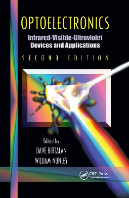 Optoelectronics: Infrared-Visable-Ultraviolet Devices and Applications, Second Edition by Dave Birtalan 9780367385774