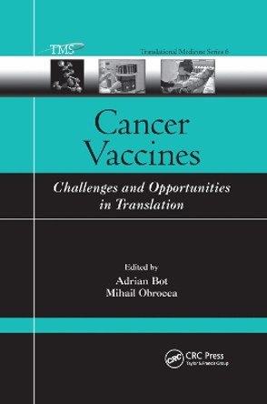 Cancer Vaccines: Challenges and Opportunities in Translation by Adrian Bot 9780367387556