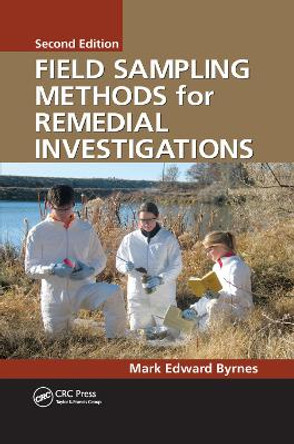 Field Sampling Methods for Remedial Investigations by Mark Edward Byrnes 9780367386986
