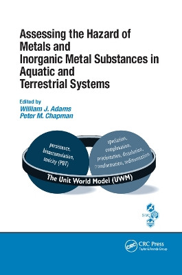 Assessing the Hazard of Metals and Inorganic Metal Substances in Aquatic and Terrestrial Systems by William J. Adams 9780367389550