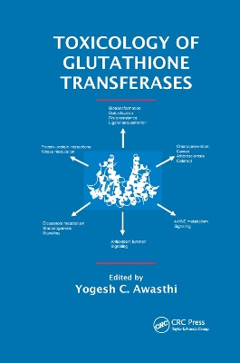 Toxicology of Glutathione Transferases by Yogesh C. Awasthi 9780367390532