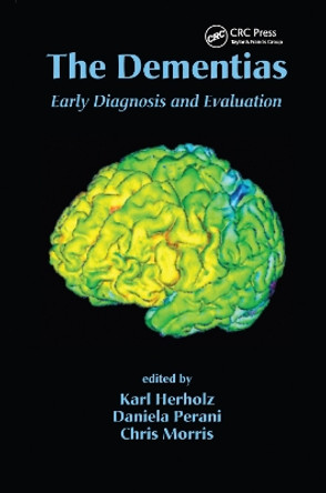 The Dementias: Early Diagnosis and Evaluation by Karl Herholz 9780367390730