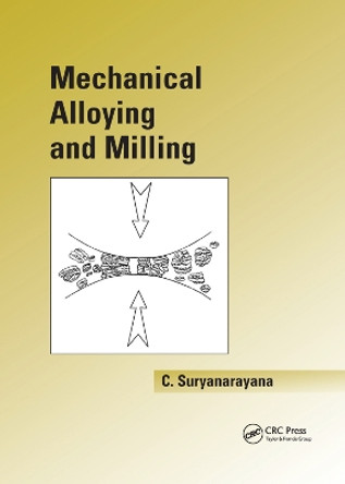 Mechanical Alloying And Milling by Cury Suryanarayana 9780367393861