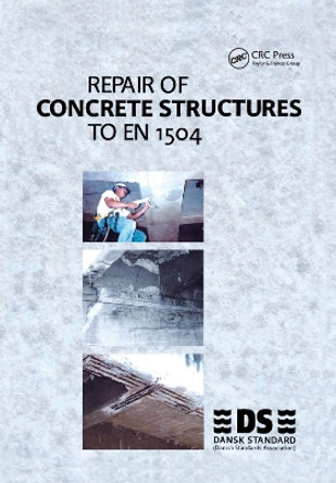 Repair of Concrete Structures to EN 1504 by Dansk Standard 9780367394097