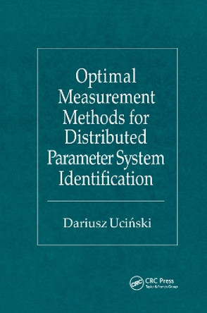 Optimal Measurement Methods for Distributed Parameter System Identification by Dariusz Ucinski 9780367393984