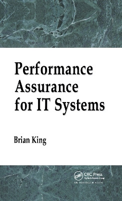 Performance Assurance for IT Systems by Brian A. King 9780367394011