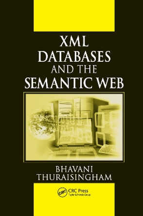 XML Databases and the Semantic Web by Bhavani Thuraisingham 9780367396244