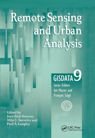 Remote Sensing and Urban Analysis: GISDATA 9 by Jean-Paul Donnay 9780367397746