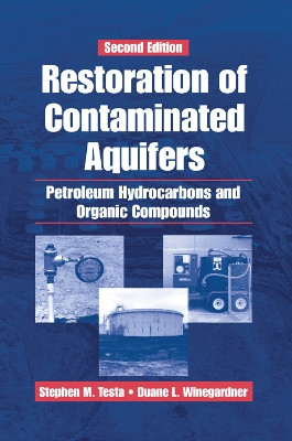 Restoration of Contaminated Aquifers: Petroleum Hydrocarbons and Organic Compounds, Second Edition by Duane L. Winegardner 9780367398446