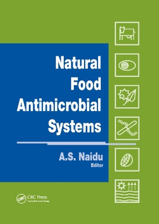 Natural Food Antimicrobial Systems by A.S. Naidu 9780367398453