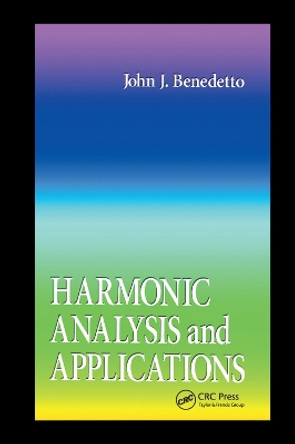 Harmonic Analysis and Applications by John J. Benedetto 9780367401276