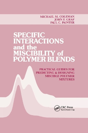 Specific Interactions and the Miscibility of Polymer Blends by Michael M. Coleman 9780367401511