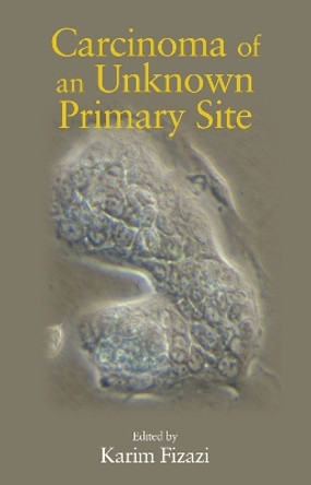 Carcinoma of an Unknown Primary Site by Karim Fizazi 9780367453695