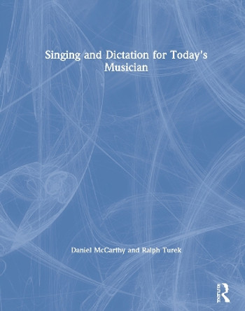 Singing and Dictation for Today's Musician by Daniel McCarthy 9780367415181