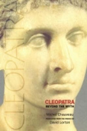 Cleopatra: Beyond the Myth by Michel Chauveau