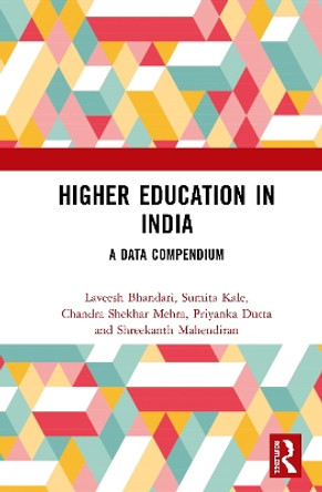 Higher Education in India: A Data Compendium by Laveesh Bhandari 9780367436322