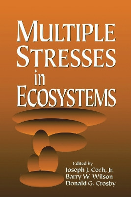 Multiple Stresses in Ecosystems by Jr. Cech 9780367447915