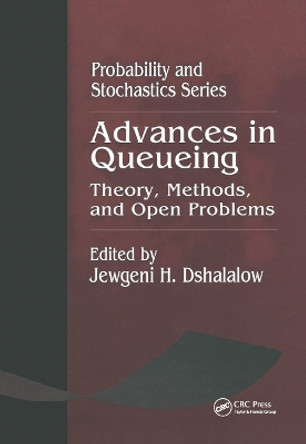 Advances in Queueing Theory, Methods, and Open Problems by Jewgeni H. Dshalalow 9780367448912