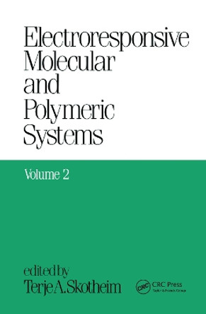 Electroresponsive Molecular and Polymeric Systems: Volume 2: by Terje A. Skotheim 9780367450663