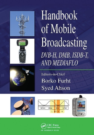 Handbook of Mobile Broadcasting: DVB-H, DMB, ISDB-T, AND MEDIAFLO by Borko Furht 9780367452650