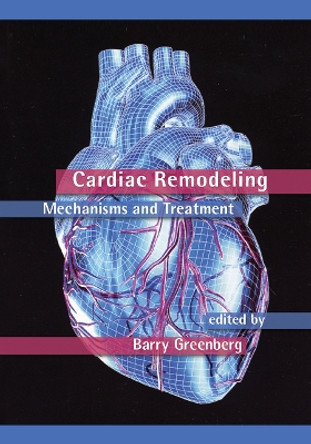 Cardiac Remodeling: Mechanisms and Treatment by Barry Greenberg 9780367454029