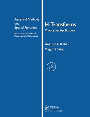 H-Transforms: Theory and Applications by Anatoly A. Kilbas 9780367454395