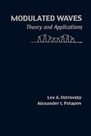 Modulated Waves: Theory and Applications by Lev A. Ostrovsky