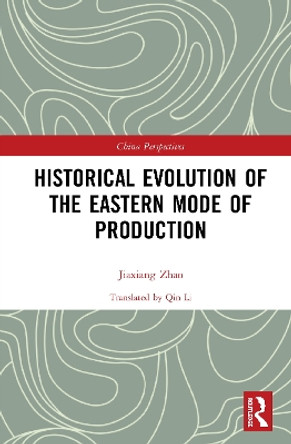 Historical Evolution of the Eastern Mode of Production by Zhao Jiaxiang 9780367476878