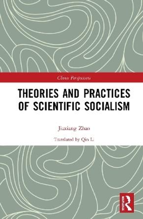 Theories and Practices of Scientific Socialism by Zhao Jiaxiang 9780367478483